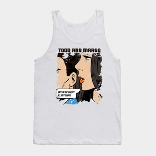 todd and margo Tank Top